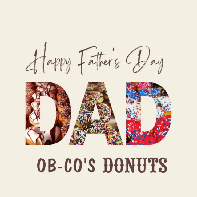 Happy Father’s Day from all of us at Ob-Co’s Donuts! 🍩💙
Here’s to all the dads, grandpas, and father figures who make life a little sweeter. We’re grateful for you today and every day!
Wishing you a day filled with love, laughter… and donuts!

#FathersDay #ObCosDonuts #ThankYouDad #DonutForgetDad